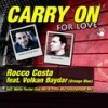 Carry On for Love (Mario Ferrini Radio Edit) - Rocco Costa&Volkan Baydar