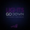 Lights Go Down - Black Shadow&Skinny Fabulous