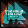 Night Like This - Suyano&No Class&Alicia Madison