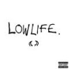 Lowlife (Explicit) - YUNGBLUD