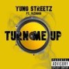 Turn Me Up (Clean Version) - Yung Streetz&Vizooooo&Aaron Griffin