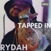 Tapped In (Explicit) - Rydah