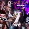 Wrong Choices (Explicit) - Mahdi