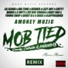 Mob Tied (Remix|Explicit) - Lazy-Boy&AMONEYMUZIC&Berner&Lil Slugg&Big Tone&Cutty Banks&E-Nutt&Fat Boy Swagg&Baby Gas&Young Chop&Davey D&E-Jiggs&Clappasquad