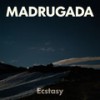 Ecstasy - Madrugada