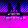 Without Me(Originally Performed by Halsey) (Karaoke Version) - Chart Topping Karaoke