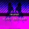 I'm Upset (Originally Performed by Drake)(Karaoke Version) - Chart Topping Karaoke