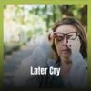 Later Cry - Omas Kazer