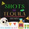 Shots De Tequila (feat. Aeleve) (Remix) - YTS Nacho&Aeleve