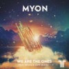 We Are The Ones - Myon&BEAUZ&Jenn Blosil