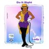 Do It Right - Lady J