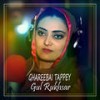 Ghareebai Tappey - Gul Rukhsar