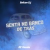 Senta no Banco de Trás (Explicit) - MC Mazzie&Selton DJ