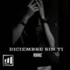 Diciembre sin ti - Ridioz