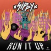 Run It Up (feat. Sam King) - SIPPY&Sam King