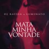 Mata Minha Vontade - Dj Rayssa&Luminato