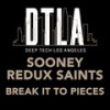 Break It To Pieces - Sooney&Redux Saints