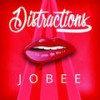 Distractions - JoBee