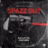 SPAZZ OUT (Explicit) - BPD&RafaTYB&EBKCHRIS