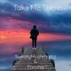 Take Me There(feat. Farisha) - SweatyMushroomz&Farisha