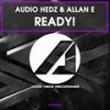 Ready! (Original Mix) - Audio Hedz&Allan E