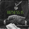 Bizness Is (Explicit) - Gennaro Angiulo