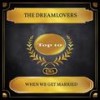 When We Get Married - The Dreamlovers