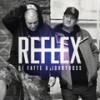 Reflex (Explicit) - DJ Fatte&JOHNYBOSS