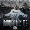 Bounce Wit' Me (feat. Blue G) (Explicit) - Raskal Loko&Blue G