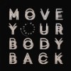 Move Your Body Back - Dense & Pika