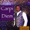 Carpi Diem - Delan