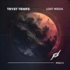 Lost Media - Tryst Temps&Tristan Valentin