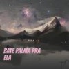 Bate Palma pra Ela (Remix|Explicit) - Xandy Almeida