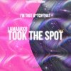 Took The Spot (Explicit) - Lamaarxo