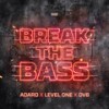 Break The Bass - Level One&DV8