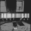 Last Day (Explicit) - Gazza