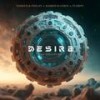 Desire (feat. Chela Rivas) (Explicit) - Darius & Finlay&Sammy & Lesen&Yumpo&Chela Rivas