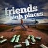 Friends in High Places (Explicit) - Danny Duke