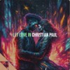 Let Love In - Christian Paul