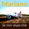 Sa mor dupa tine - Mariano