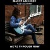 We're Through Now (feat. Daniel Patrick, Zachary Richardson & Ethan Neale) - Elliot Ashmore&Daniel Patrick&Zachary Richardson&Ethan Neale