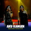 AKU KANGEN - Adinda Rahma&Deviana Safara