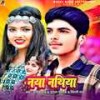 Naya Nathiya (Lokgeet) - Manish Pandey&Payal Malik&Shilpi Raj