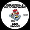 Love Groove - Rick Marshall&Out Of Your League