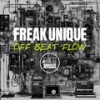 Off Beat Flow - Freak Unique