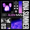 Alien (Single Version) - Dina Summer&Local Suicide&Kalipo