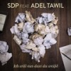 Ich will nur dass du weißt (Radio Edit) - SDP&Adel Tawil