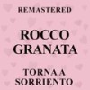 Torna a Sorriento (Remastered) - Rocco Granata