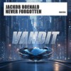 Never Forgotten (Extended) - Jackob Roenald