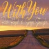 With You - Rich Regal&Shayn Straughn